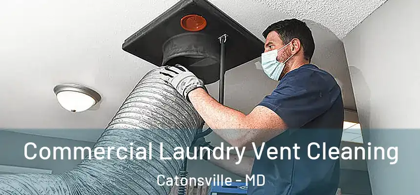  Commercial Laundry Vent Cleaning Catonsville - MD