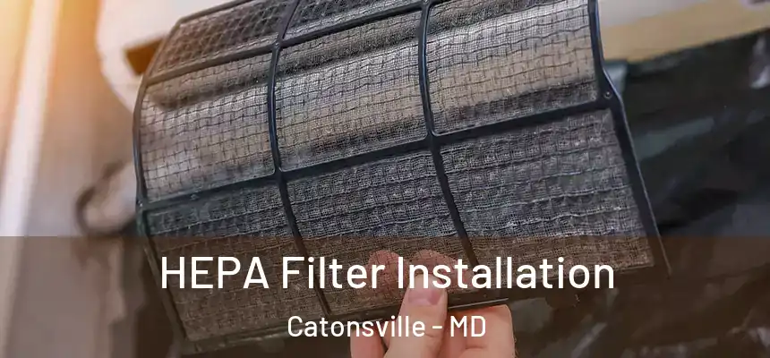  HEPA Filter Installation Catonsville - MD