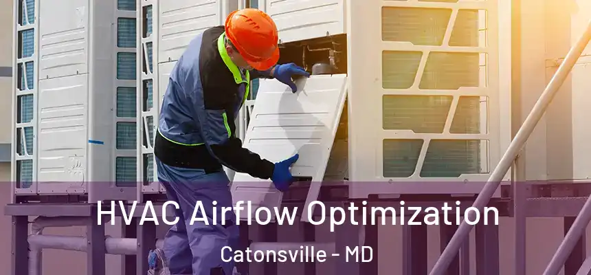  HVAC Airflow Optimization Catonsville - MD